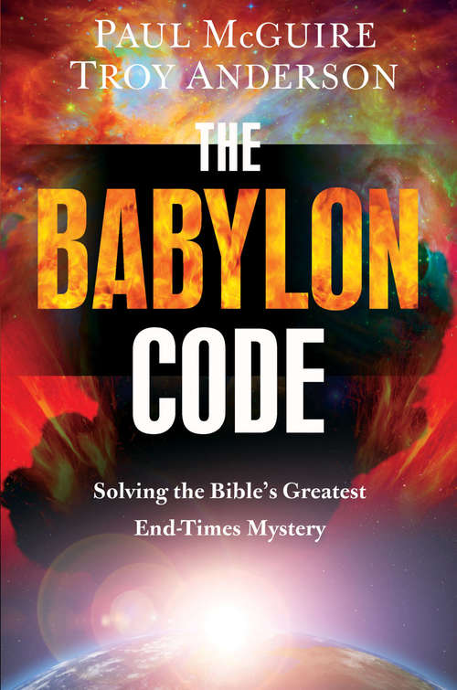 Book cover of The Babylon Code: Solving the Bible's Greatest End-Times Mystery
