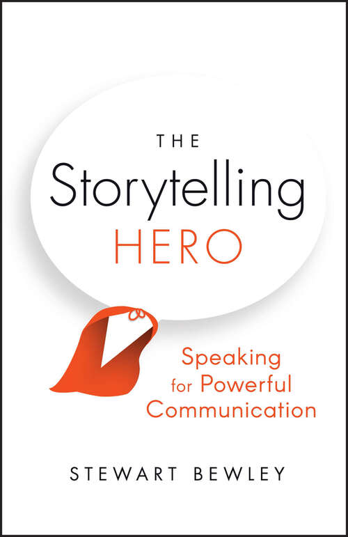 Book cover of The Storytelling Hero: Speaking for Powerful Communication
