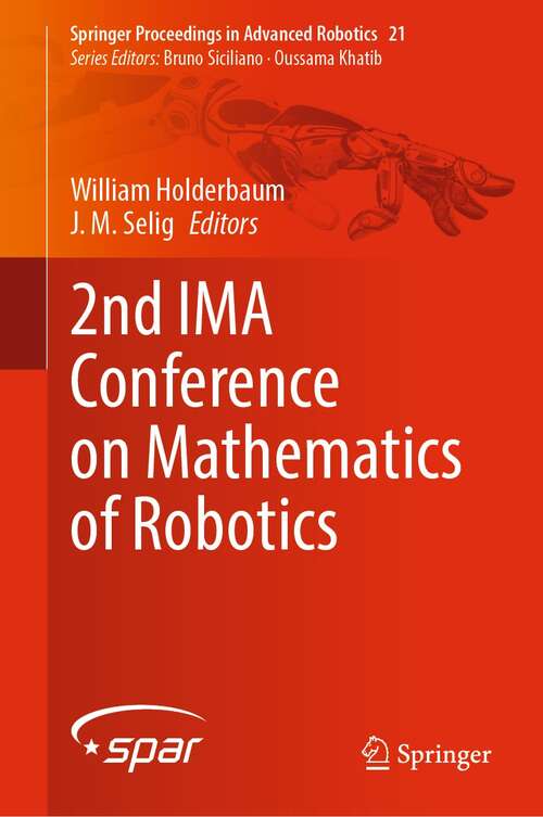 Book cover of 2nd IMA Conference on Mathematics of Robotics (1st ed. 2022) (Springer Proceedings in Advanced Robotics #21)