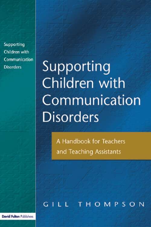 Book cover of Supporting Communication Disorders: A Handbook for Teachers and Teaching Assistants