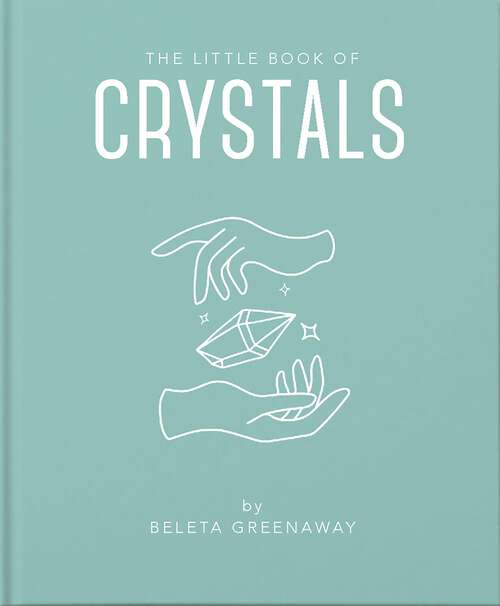 Book cover of The Little Book of Crystals (The\little Book Of... Ser.)