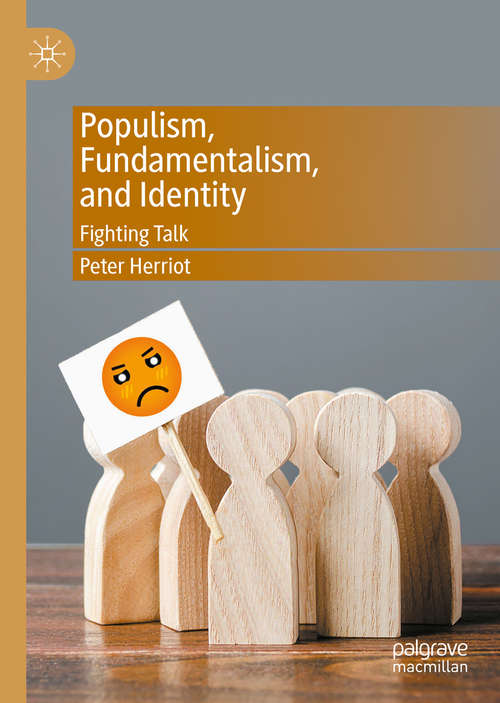 Book cover of Populism, Fundamentalism, and Identity: Fighting Talk (1st ed. 2020)