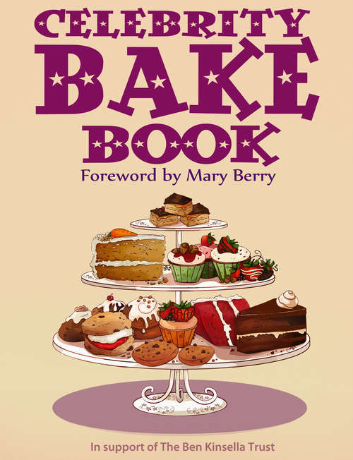 Book cover of Celebrity Bake Book: Supporting the Ben Kinsella Trust