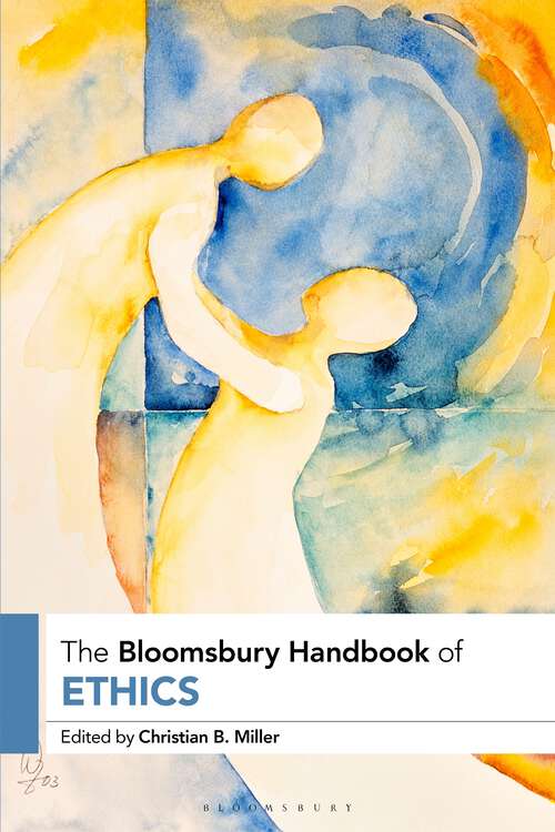 Book cover of The Bloomsbury Handbook of Ethics (Bloomsbury Handbooks)