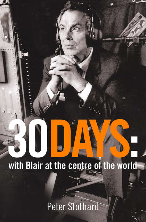 Book cover of 30 Days (Text Only): A Month At The Heart Of Blair's War (ePub edition)