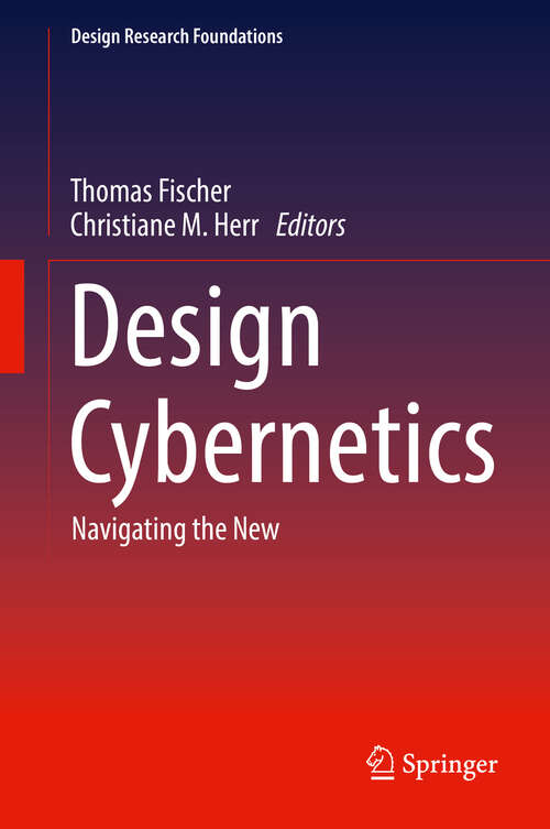 Book cover of Design Cybernetics: Navigating the New (1st ed. 2019) (Design Research Foundations)