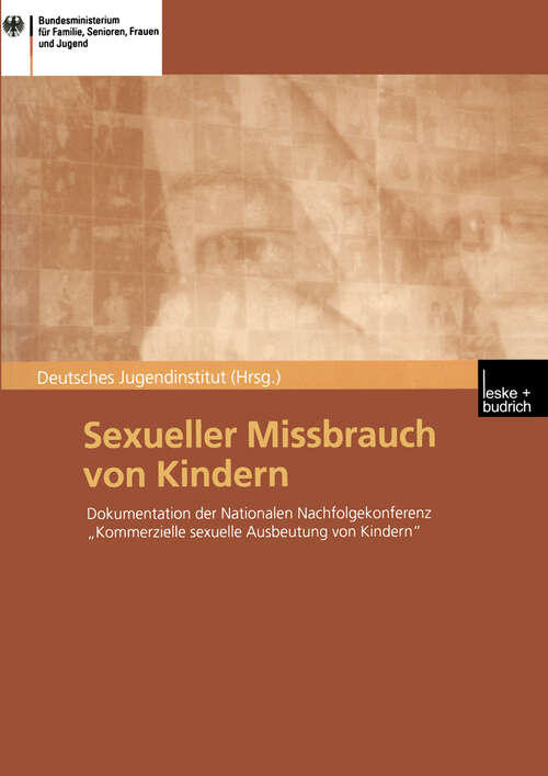 Book cover of Sexueller Missbrauch von Kindern: Dokumentation der Nationalen Nachfolgekonferenz „Kommerzielle sexuelle Ausbeutung von Kindern“ vom 14./15. März 2001 in Berlin (2002)