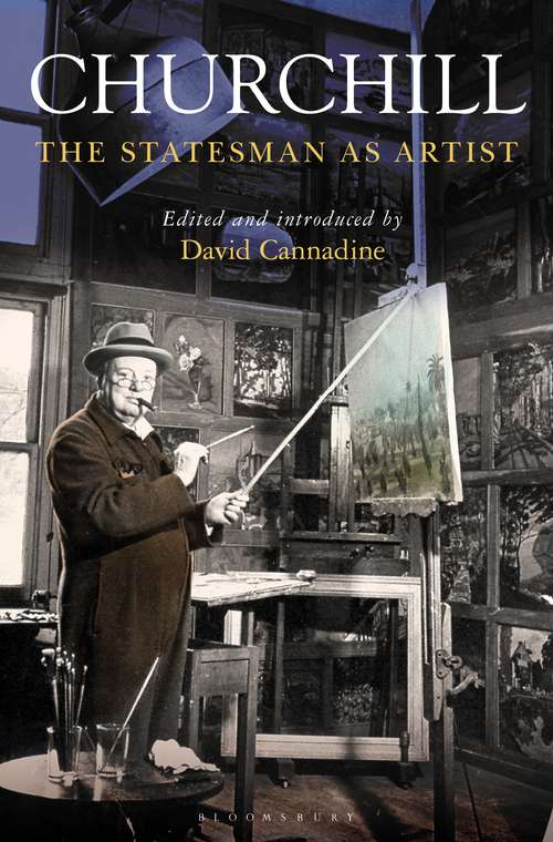 Book cover of Churchill: The Statesman as Artist