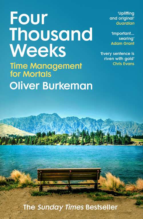 Book cover of Four Thousand Weeks: Time and How to Use It