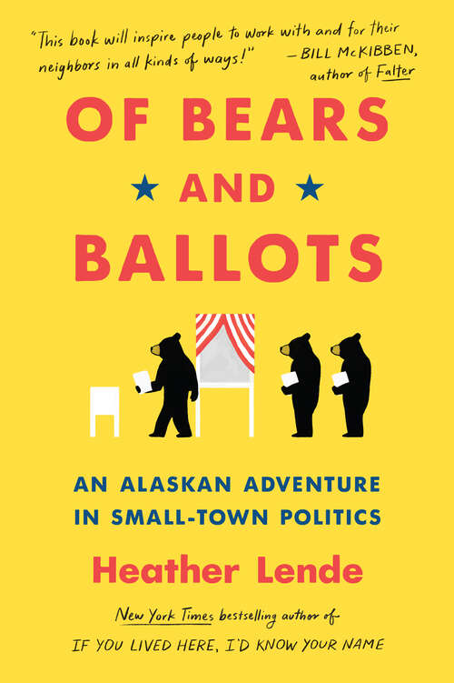 Book cover of Of Bears and Ballots: An Alaskan Adventure in Small-Town Politics