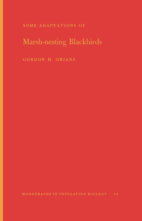 Book cover of Some Adaptations of Marsh-Nesting Blackbirds. (MPB-14), Volume 14