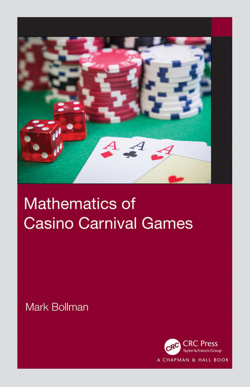 Book cover of Mathematics of Casino Carnival Games (AK Peters/CRC Recreational Mathematics Series)