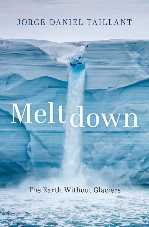 Book cover of Meltdown: The Earth Without Glaciers