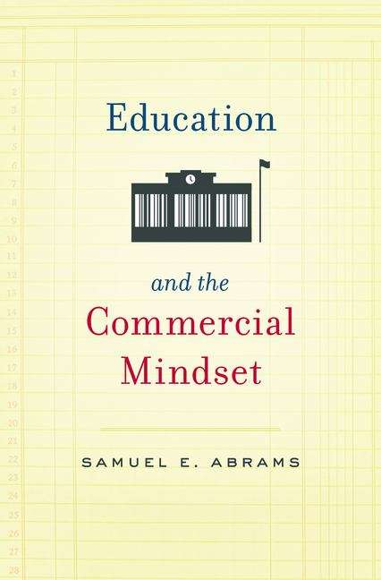 Book cover of Education and the Commercial Mindset