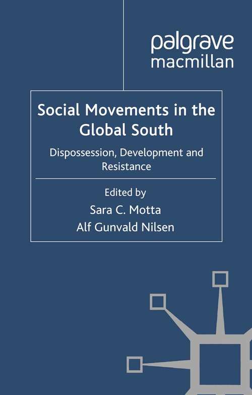 Book cover of Social Movements in the Global South: Dispossession, Development and Resistance (2011) (Rethinking International Development series)