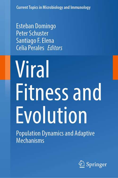 Book cover of Viral Fitness and Evolution: Population Dynamics and Adaptive Mechanisms (1st ed. 2023) (Current Topics in Microbiology and Immunology #439)