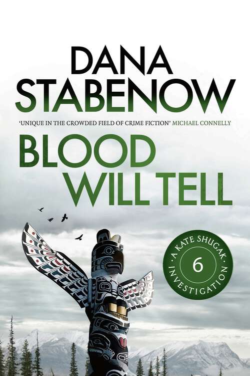 Book cover of Blood Will Tell (A Kate Shugak Investigation #6)
