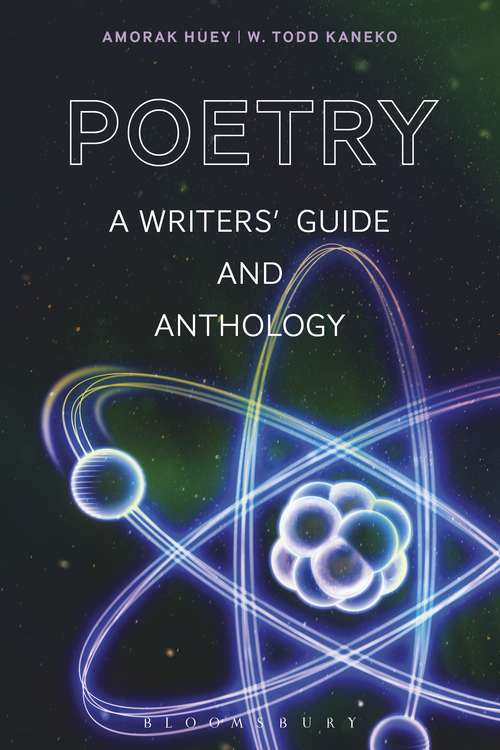 Book cover of Poetry: A Writers' Guide and Anthology (Bloomsbury Writers’ Guides and Anthologies)