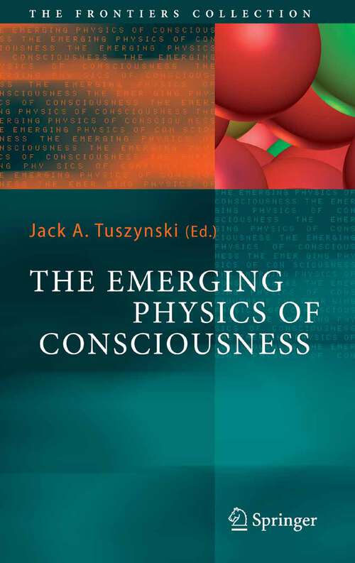 Book cover of The Emerging Physics of Consciousness (2006) (The Frontiers Collection)