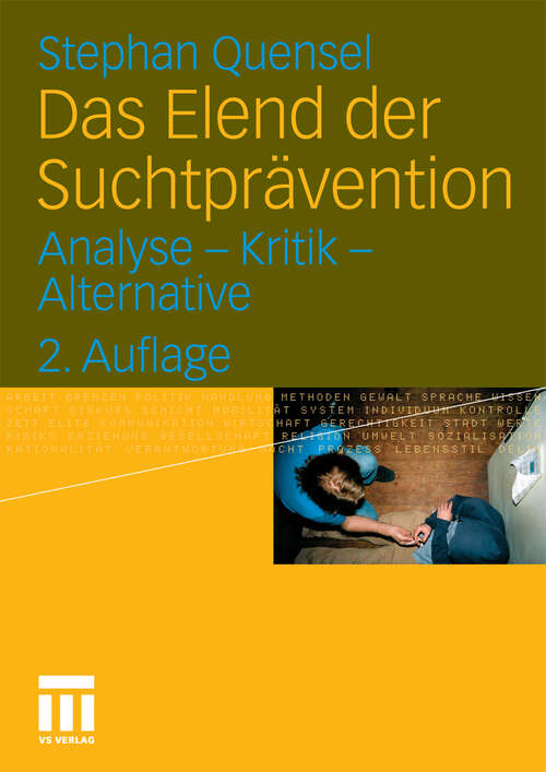 Book cover of Das Elend der Suchtprävention: Analyse - Kritik - Alternative (2. Aufl. 2010)
