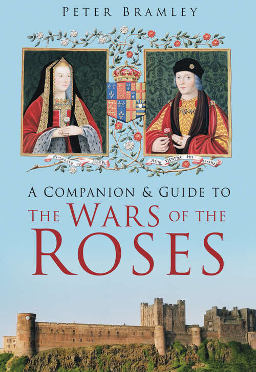 Book cover of A Companion & Guide to the Wars of the Roses
