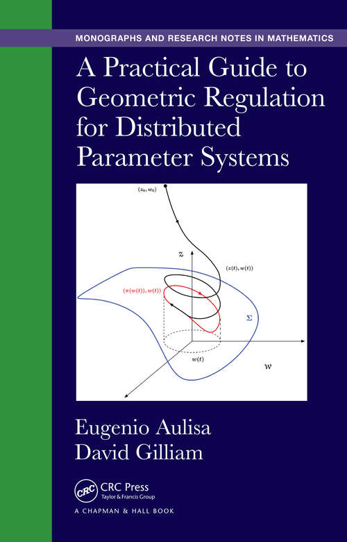 Book cover of A Practical Guide to Geometric Regulation for Distributed Parameter Systems