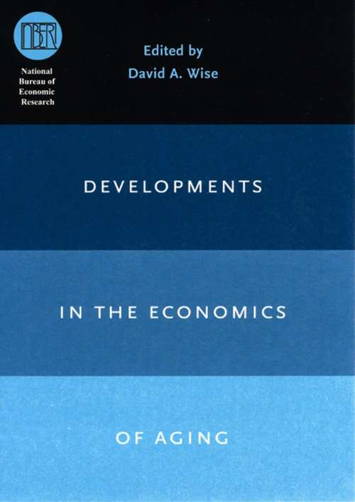 Book cover of Developments in the Economics of Aging (National Bureau of Economic Research Conference Report)