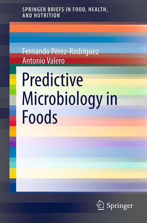 Book cover of Predictive Microbiology in Foods (2013) (SpringerBriefs in Food, Health, and Nutrition #5)