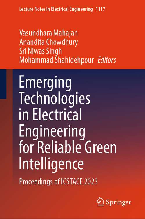 Book cover of Emerging Technologies in Electrical Engineering for Reliable Green Intelligence: Proceedings of ICSTACE 2023 (1st ed. 2024) (Lecture Notes in Electrical Engineering #1117)