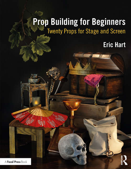 Book cover of Prop Building for Beginners: Twenty Props for Stage and Screen