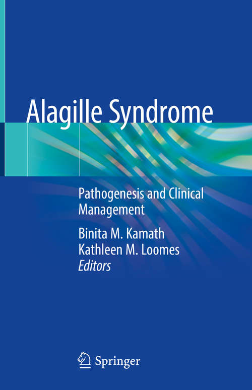 Book cover of Alagille Syndrome: Pathogenesis and Clinical Management (1st ed. 2018)