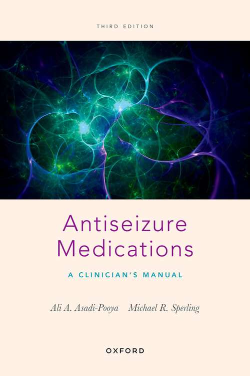 Book cover of Antiseizure Medications: A Clinician's Manual