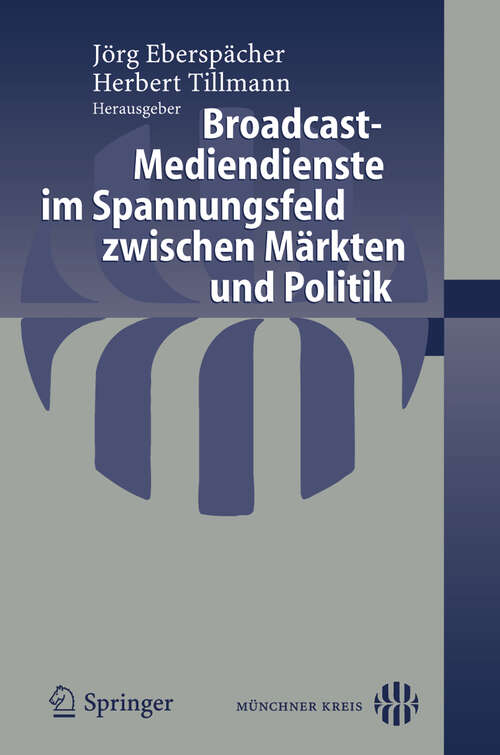 Book cover of Broadcast-Mediendienste im Spannungsfeld zwischen Märkten und Politik (2005)