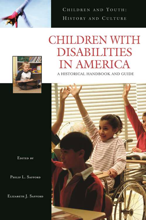 Book cover of Children with Disabilities in America: A Historical Handbook and Guide (Children and Youth: History and Culture)