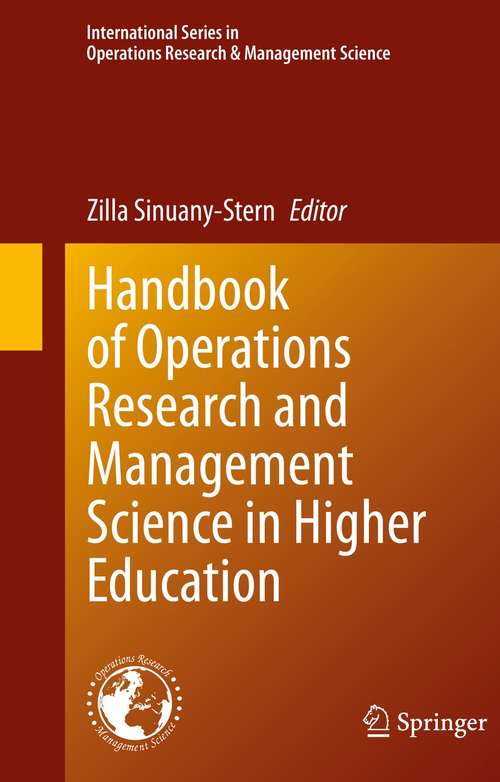 Book cover of Handbook of Operations Research and Management Science in Higher Education (1st ed. 2021) (International Series in Operations Research & Management Science #309)