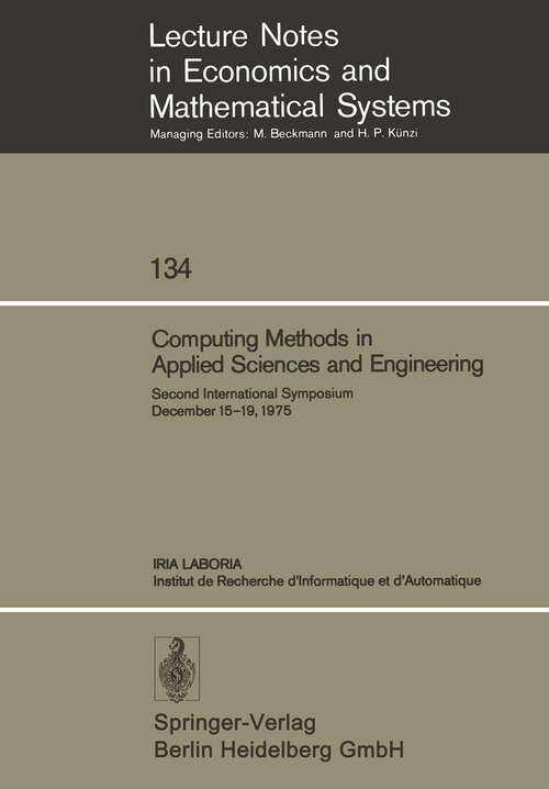 Book cover of Computing Methods in Applied Sciences and Engineering: Second International Symposium December 15–19, 1975 (1976) (Lecture Notes in Economics and Mathematical Systems #134)