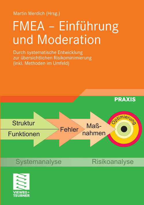 Book cover of FMEA - Einführung und Moderation: Durch systematische Entwicklung zur übersichtlichen Risikominimierung (inkl. Methoden im Umfeld) (2011)