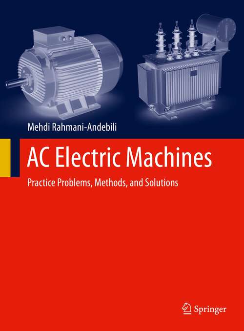 Book cover of AC Electric Machines: Practice Problems, Methods, and Solutions (1st ed. 2023)