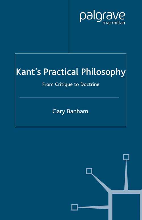 Book cover of Kant’s Practical Philosophy: From Critique to Doctrine (2003)