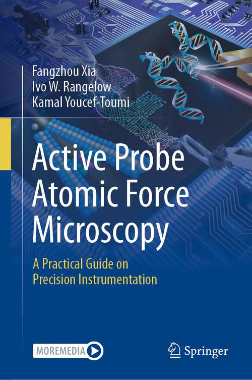 Book cover of Active Probe Atomic Force Microscopy: A Practical Guide on Precision Instrumentation (1st ed. 2024)