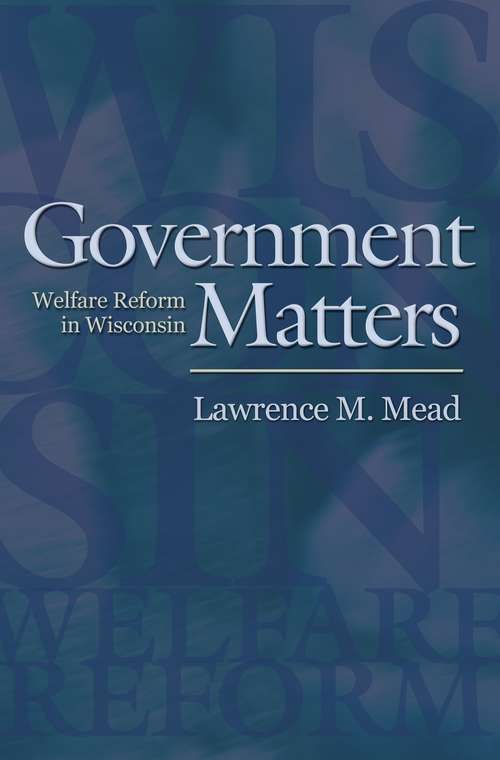 Book cover of Government Matters: Welfare Reform in Wisconsin