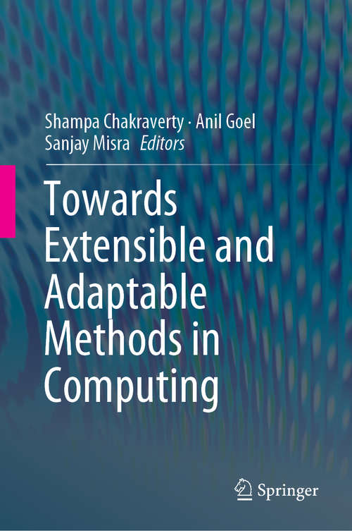 Book cover of Towards Extensible and Adaptable Methods in Computing (1st ed. 2018)