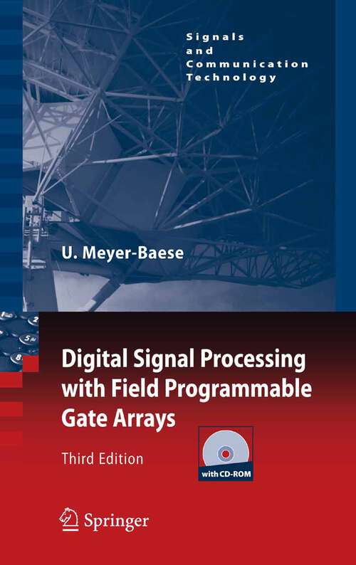 Book cover of Digital Signal Processing with Field Programmable Gate Arrays (3rd ed. 2007) (Signals and Communication Technology)