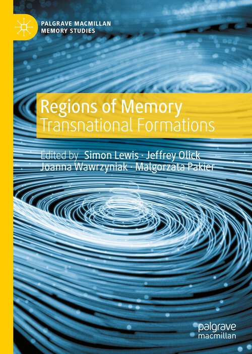 Book cover of Regions of Memory: Transnational Formations (1st ed. 2022) (Palgrave Macmillan Memory Studies)