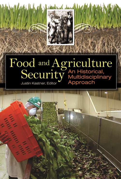 Book cover of Food and Agriculture Security: An Historical, Multidisciplinary Approach (Praeger Security International)