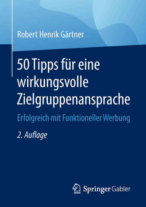 Book cover of 50 Tipps für eine wirkungsvolle Zielgruppenansprache: Erfolgreich mit Funktioneller Werbung