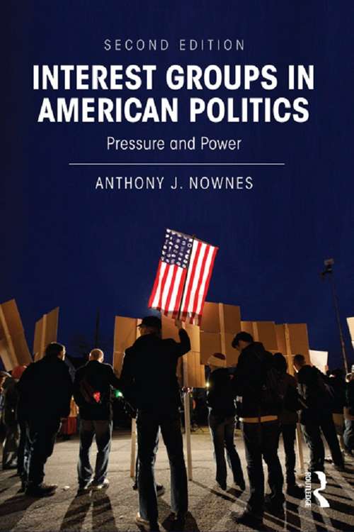 Book cover of Interest Groups in American Politics: Pressure and Power