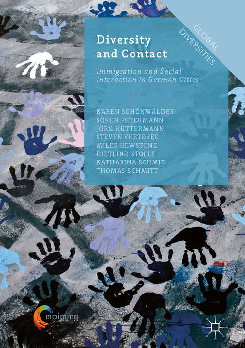 Book cover of Diversity and Contact: Immigration and Social Interaction in German Cities (1st ed. 2016) (Global Diversities)