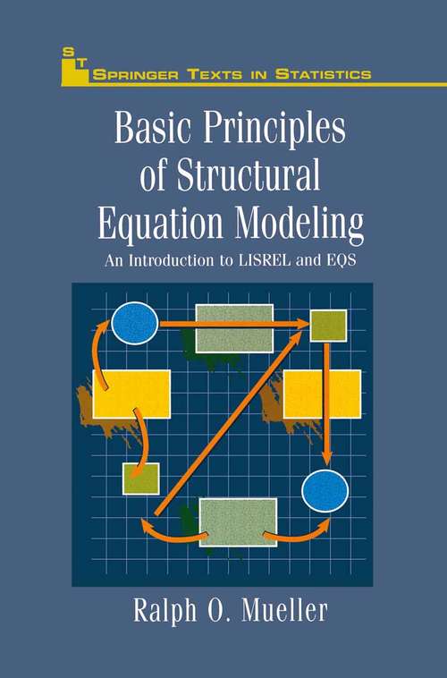 Book cover of Basic Principles of Structural Equation Modeling: An Introduction to LISREL and EQS (1996) (Springer Texts in Statistics)