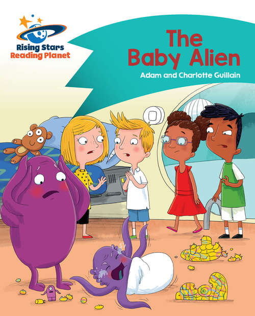 Book cover of Reading Planet - The Baby Alien - Turquoise: Comet Street Kids (PDF)